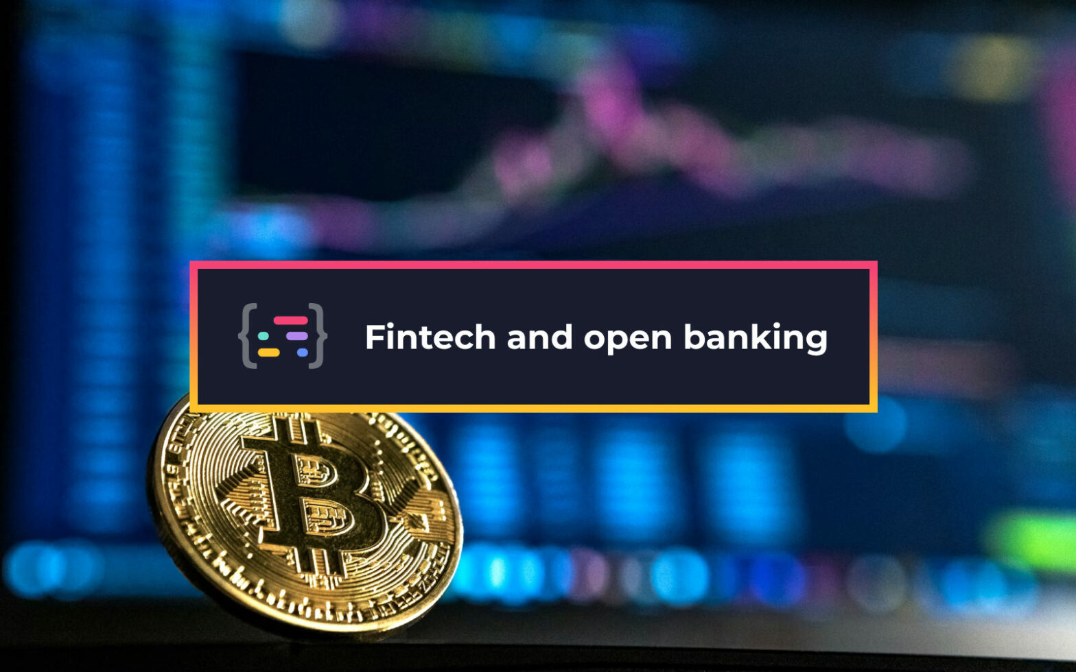 Fintech and Open Banking